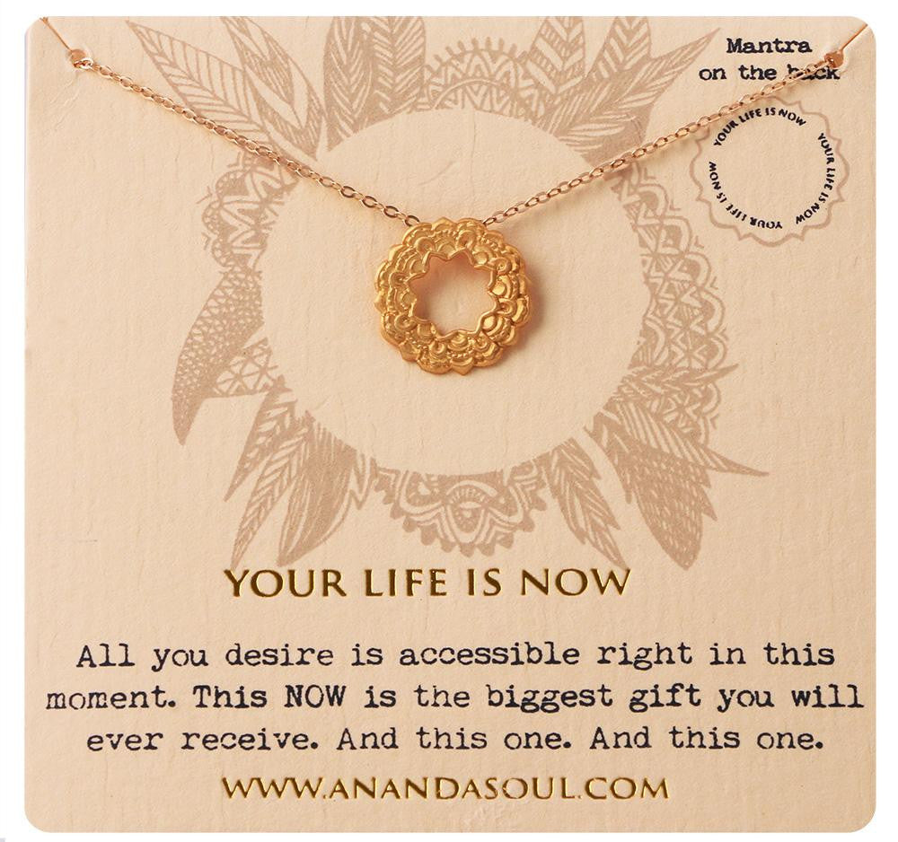 YOUR LIFE IS NOW NECKLACE